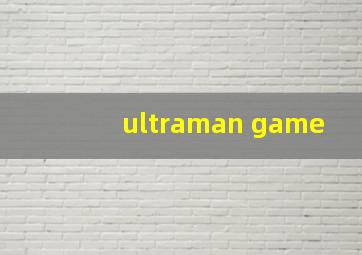 ultraman game